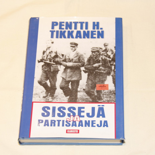 Pentti H. Tikkanen Sissejä ja partisaaneja